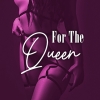 For the Queen